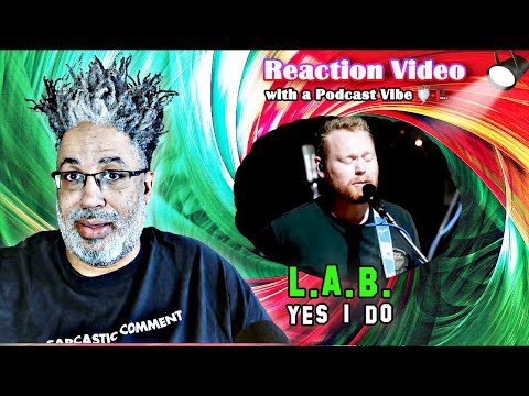 ????L.A.B. - Yes I Do (Live at Roundhead) REACTION! You NEED to see this!????