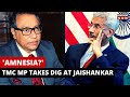 Jaishankar Vs Opposition Over Remark On Gandhis TMC MP Jawhar Sircar Hits Out At Jaishankar