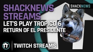 ShackStream: Return of El Presidente