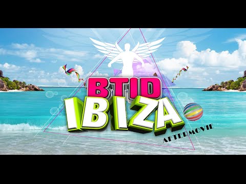 BTID IBIZA 2019 After Movie