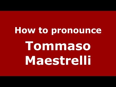 How to pronounce Tommaso Maestrelli (Italian/Italy)  - PronounceNames.com