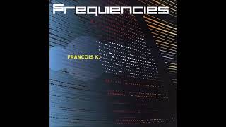 Francois K - Frequencies (CD2)