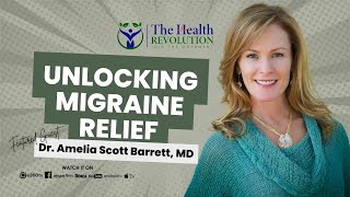 S2E33 Unlocking Migraine Relief, w/ guest Dr. Amelia Scott Barrett, MD