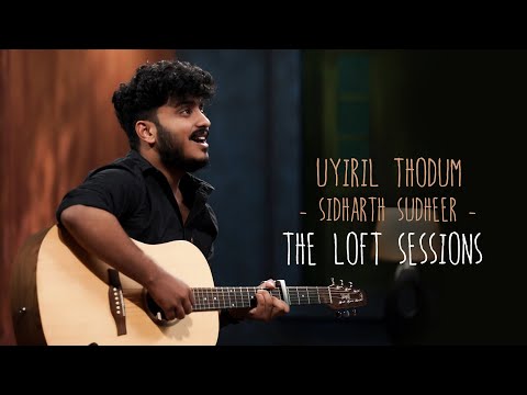 Uyiril Thodum - Sidharth Sudheer - The Loft Sessions @wonderwallmedia