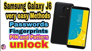 Samsung Galaxy J6  Unlock  Passwords Fingerprints PIN and Pattern Lock easy Methods