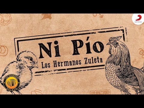 Ni Pío, Los Hermanos Zuleta - Letra Oficial