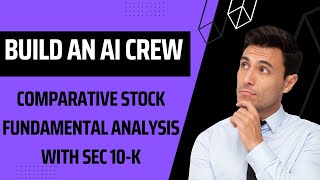 Build AI Crew that does Comparative Fundamental Analysis using SEC 10K data using Flowise & CrewAI