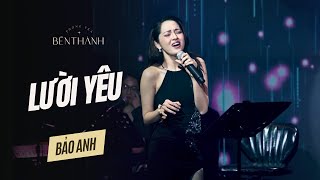 Bảo Anh | Lười Yêu live at Bến Thành