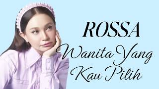 Download lagu Wanita Yang Kau Pilih -  Rossa || Lirik mp3