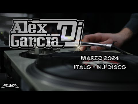 MIX MARZO 2024 ITALO - NU DISCO  |  ALEX GARCIA DJ