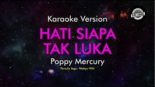 Download lagu Poppy Mercury - Hati Siapa Tak Luka (Karaoke Version) mp3 Download lagu Poppy Mercury - Hati Siapa Tak Luka (Karaoke Version) mp3
