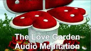 The Universal Love Garden Audio Meditation