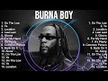 Burna Boy Greatest Hits The Best Of Burna Boy Top 10 Pop Artists Of All Time