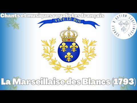 La Marseillaise des Blancs (1793) - Chants et musiques royalistes français
