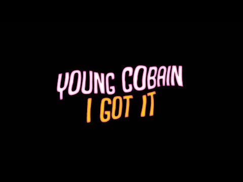 Young Cobain - I Got It (Official Lyric Video)