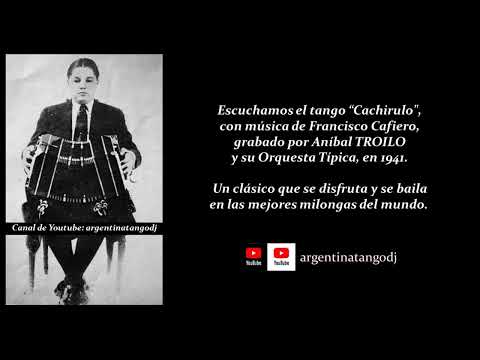 ANÍBAL TROILO: CACHIRULO (TANGO)