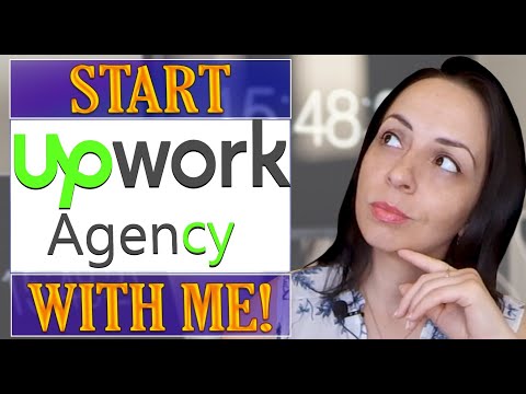 HOW TO START UPWORK AGENCY