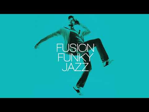Best of Fusion Funky Jazz, Jazz Relaxing Vibes [Jazz Fusion, Jazz Funk Grooves]