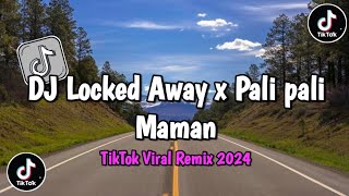 Download lagu DJ Locked Away x Pali pali Maman TikTok Remix 2024 mp3
