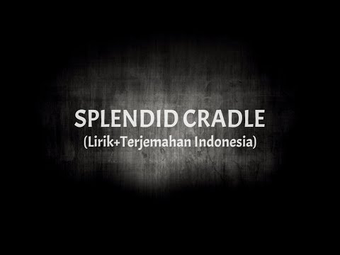 Splendid Cradle - Eclyptika (Lirik+Terhemahan Indonesia)