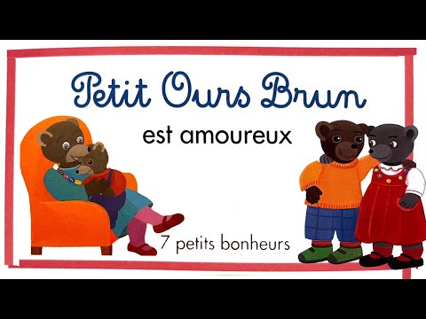 Petit Ours Brun est amoureux 💕🐻 | Les 7 petits bonheurs #4
