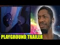 Dreamers React To Playground The Trailer (New Horror Project)