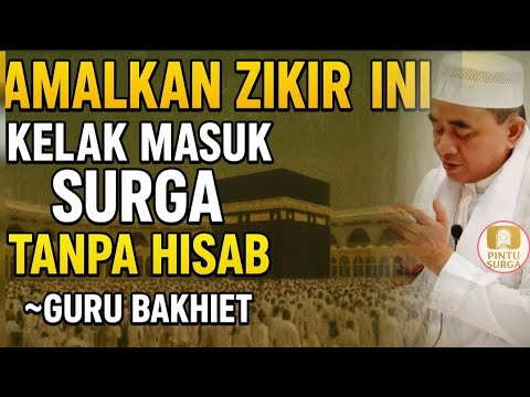 INILAH AMALAN MASUK SURGA TANPA HISAB ~ GURU BAKHIET 