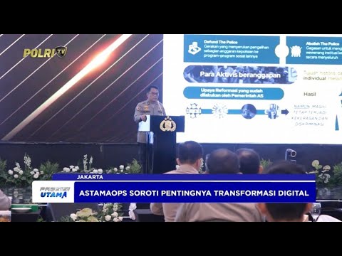 PEMBEKALAN TRANSFORMASI DIGITAL DUKUNG ASTA CITA RAKERNIS DIVISI TIK POLRI