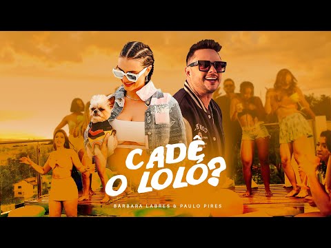 Cadê o Loló - Bárbara Labres, Paulo Pires (Videoclipe Oficial)