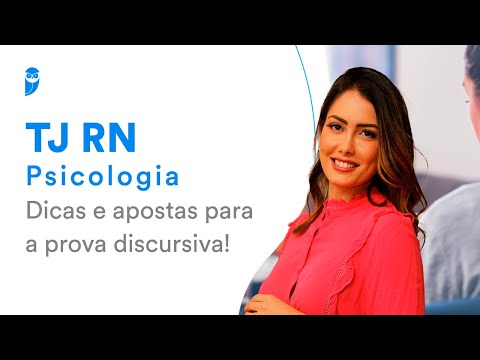 TJ RN Psicologia: Dicas e apostas para a prova discursiva!