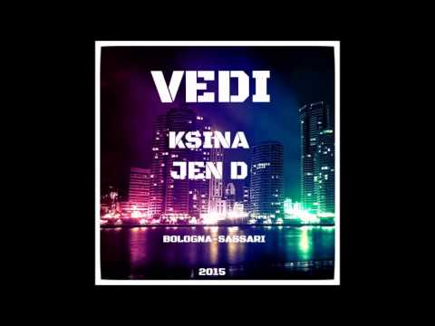 Ksina ft Jen D - Vedi