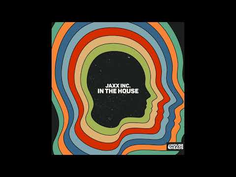 Jaxx Inc. - In The House (Extended Mix)