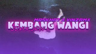 Download lagu DJ KEMBANG WANGI || JDM X JKW || VINZRMX X MASKHAT mp3 Download lagu DJ KEMBANG WANGI || JDM X JKW || VINZRMX X MASKHAT mp3