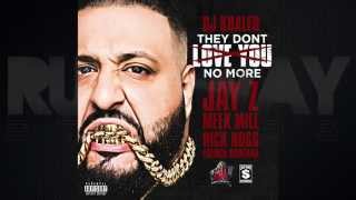 DJ Khaled - They Don&#39;t Love You No More (Instrumental w/Hook)