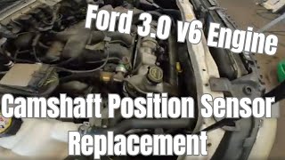 Ford 3.0 v6 Engine Camshaft Position Sensor Replacement
