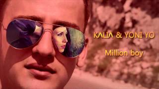 Kalia & Yoni Yo - Million Boy (Official Single)