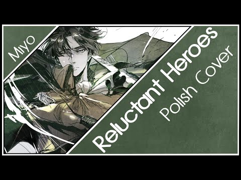 Reluctant Heroes 「Shingeki no Kyojin OST」 Polish Cover (Piano ver.) 【Miyo】