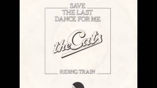 The Cats - Save The Last Dance For Me