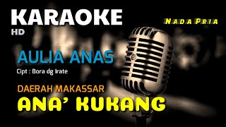 Download lagu ANA' KUKANG | Aulia Anas | KARAOKE/LIRIK | NADA PRIA mp3 Download lagu ANA' KUKANG | Aulia Anas | KARAOKE/LIRIK | NADA PRIA mp3