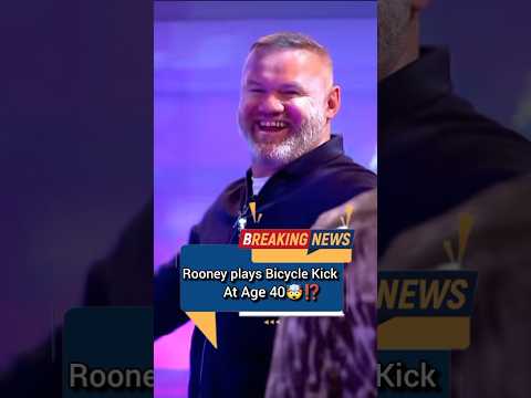 Rooney plays Bicycle Kick at Age 40🤯⁉️🏴