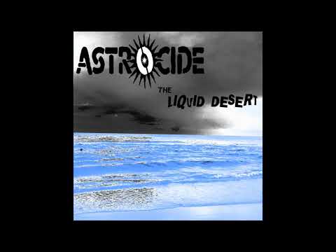 Astrocide - The Liquid Desert