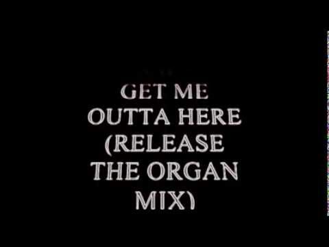 GET ME OUTTA HERE 2010 ORGAN