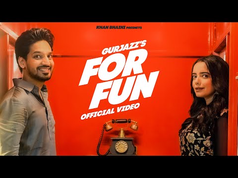 For Fun l Gurjazz l Khan Bhaini l Guri Nimana l New Punjabi Song 2023