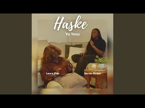 Haske (Ya Yesu) (feat. Sarah-Grace)