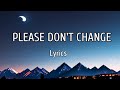 Jungkook - Please Don't Change Ft. DJ Snake (Lyrics)