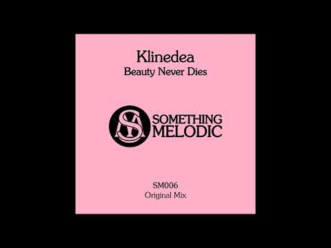 Klinedea - Beauty Never Dies (Original Mix)