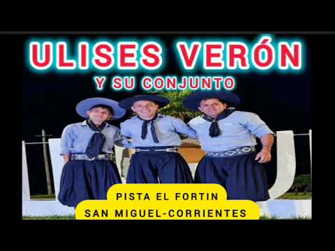 ULISES VERON Y SU CONJUNTO - PISTA EL FORTIN SAN MIGUEL CORRIENTES, 17/10/2026