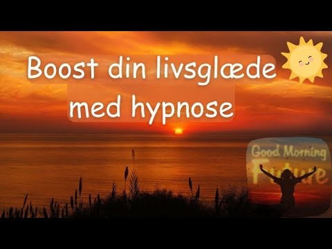 Boost din livsglæde  | Hypnose Lydfil med NLP teknikker