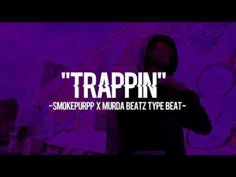 Smokepurpp X Murda Beatz Type Beat 2020 - "Trappin"
