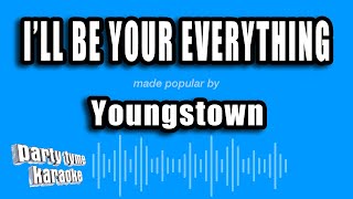 Youngstown - I'll Be Your Everything (Karaoke Version)